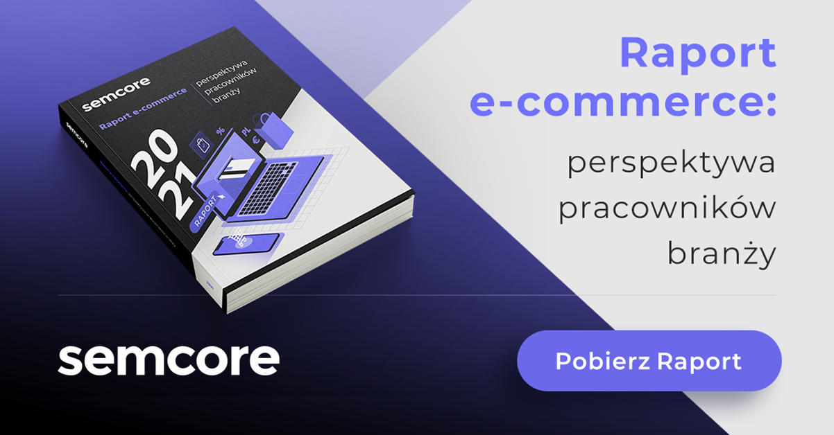 Raport e-commerce w Polsce 2021 oczami pracowników branży