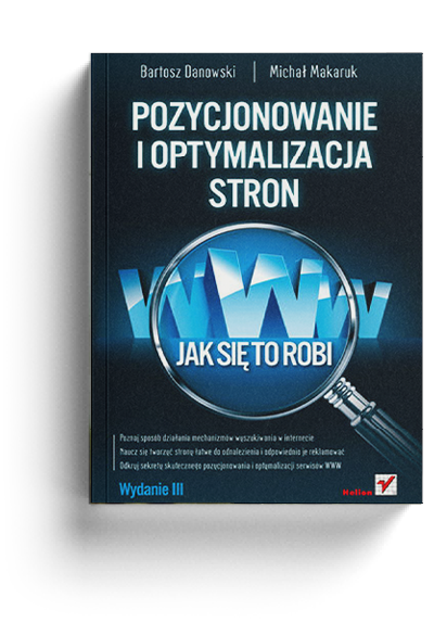 Pozycjonowanie i optymalizacja stron WWW. Jak się to robi?