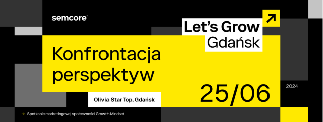 Let’s Grow Gdańsk: Konfrontacje! - dowiedz się jak uniknąć zawodowej rutyny